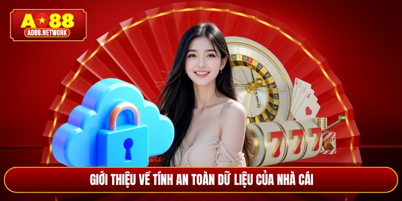 Giới thiệu về tính an toàn dữ liệu của nhà cái