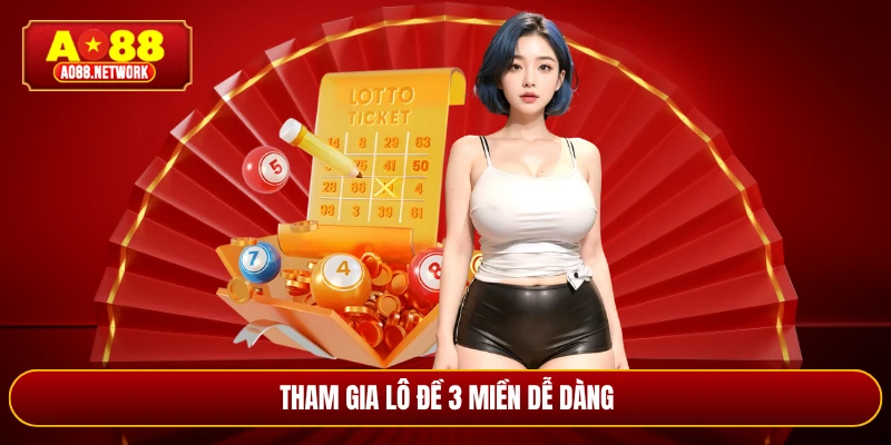 Tham gia lô đề 3 miền dễ dàng