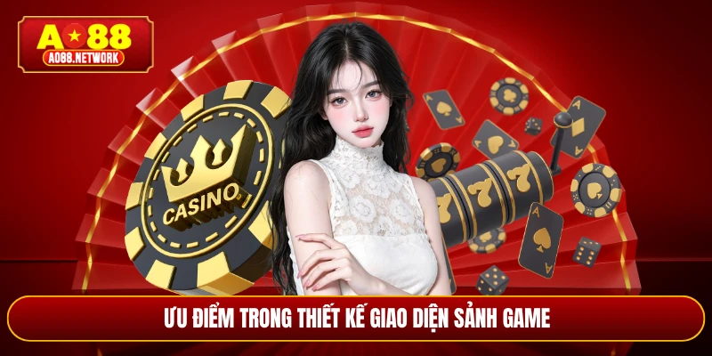 Ưu điểm trong thiết kế giao diện sảnh game